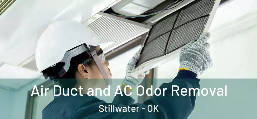 Air Duct and AC Odor Removal Stillwater - OK