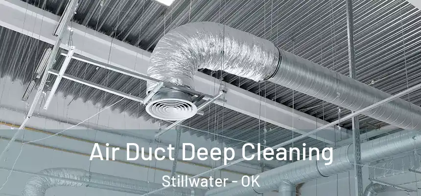  Air Duct Deep Cleaning Stillwater - OK