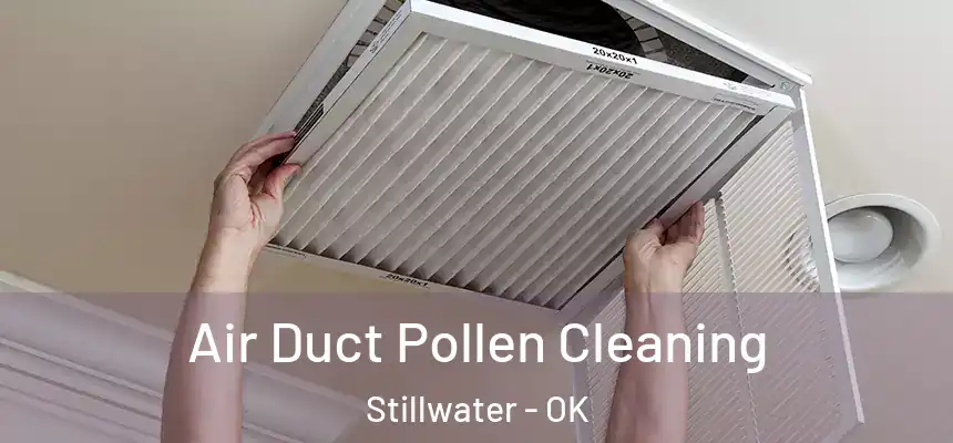  Air Duct Pollen Cleaning Stillwater - OK