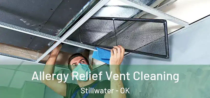  Allergy Relief Vent Cleaning Stillwater - OK