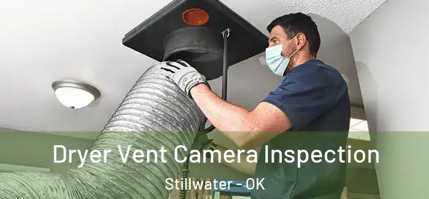 Dryer Vent Camera Inspection Stillwater - OK