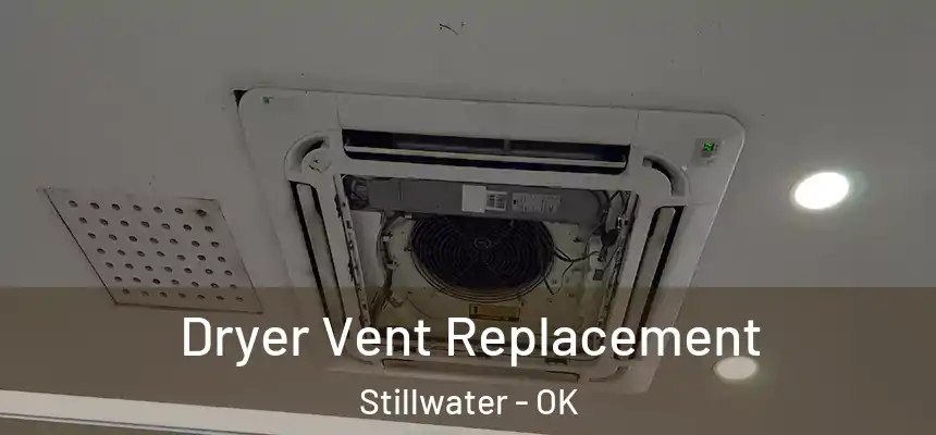  Dryer Vent Replacement Stillwater - OK
