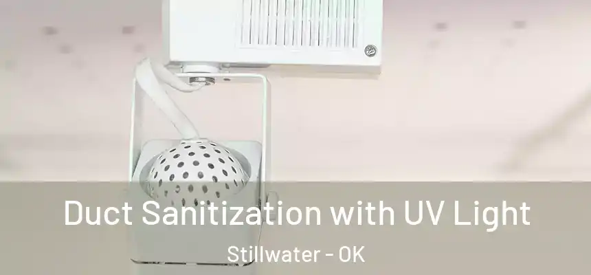 Duct Sanitization with UV Light Stillwater - OK