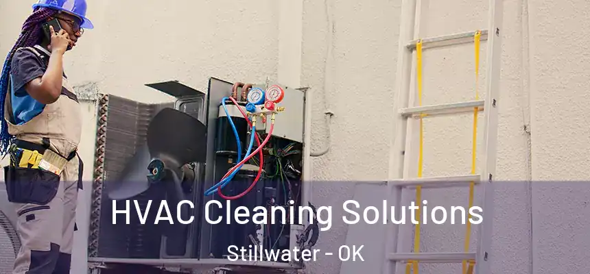  HVAC Cleaning Solutions Stillwater - OK