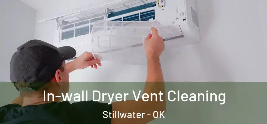  In-wall Dryer Vent Cleaning Stillwater - OK