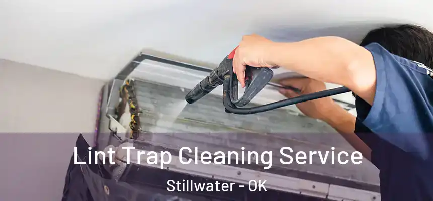  Lint Trap Cleaning Service Stillwater - OK