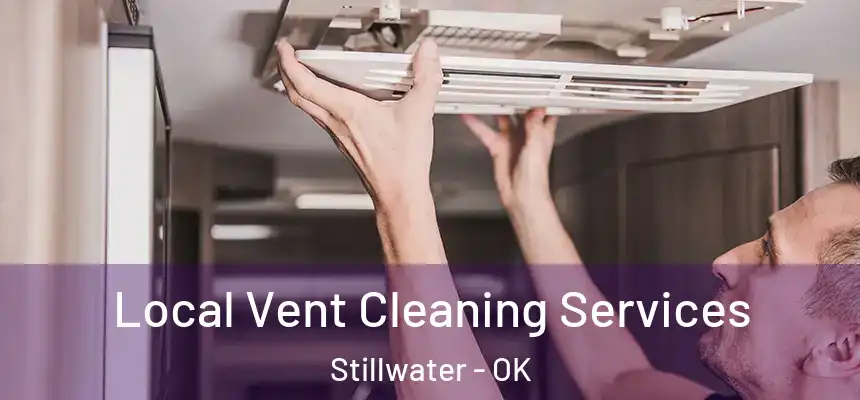  Local Vent Cleaning Services Stillwater - OK