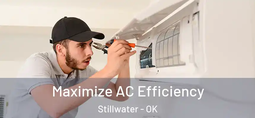  Maximize AC Efficiency Stillwater - OK