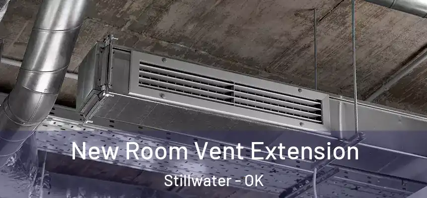  New Room Vent Extension Stillwater - OK