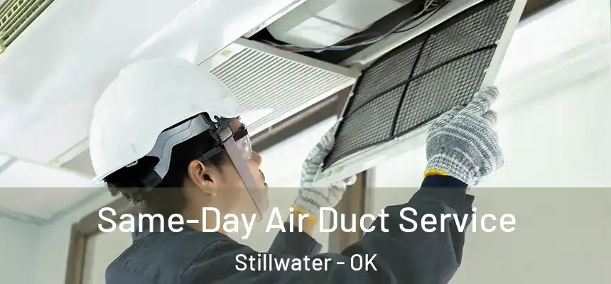  Same-Day Air Duct Service Stillwater - OK